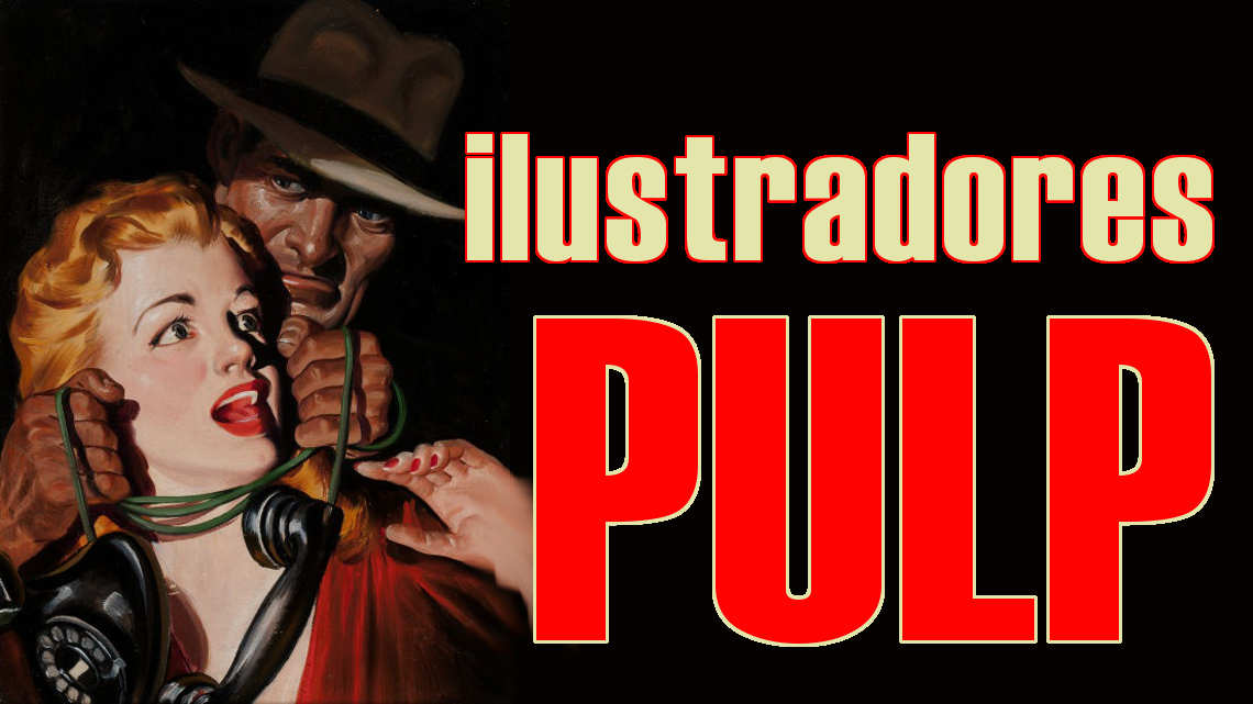Ilustradores pulp, los grandes olvidados. Artículo y portada de Josevi Blender.
