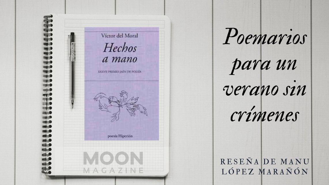 Hechos a mano. Víctor del Moral. Poesía Hiperión (2021) 1