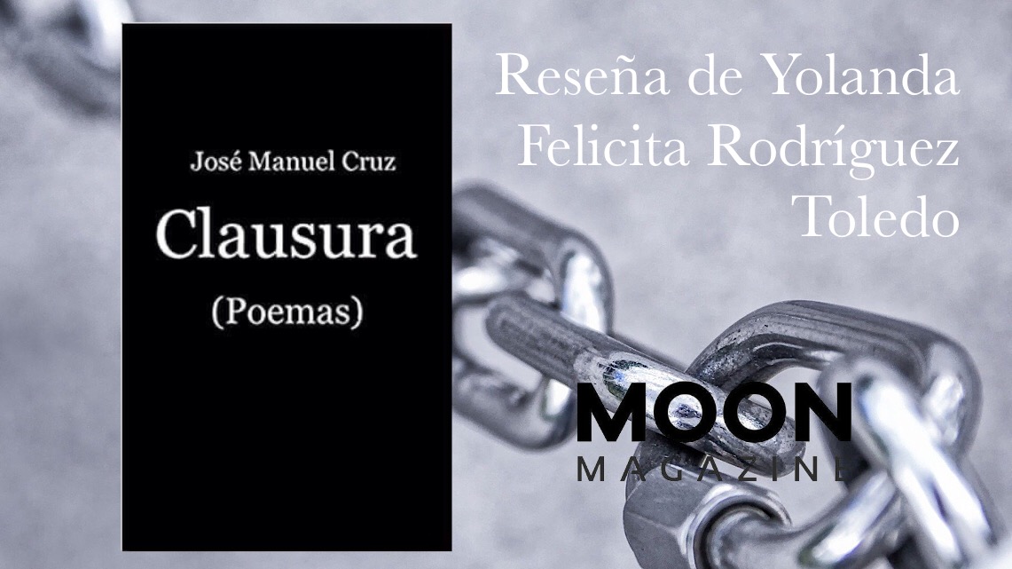 Clausura, de José Manuel Cruz: poesía del desgarro 1